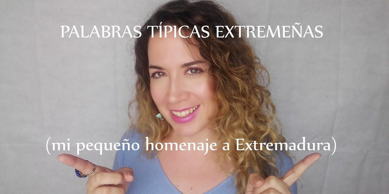 20 Expresiones Extremeñas que Te Encantarán Si Eres de Extremadura» | Aprende estas Frases Típicas de Extremadura