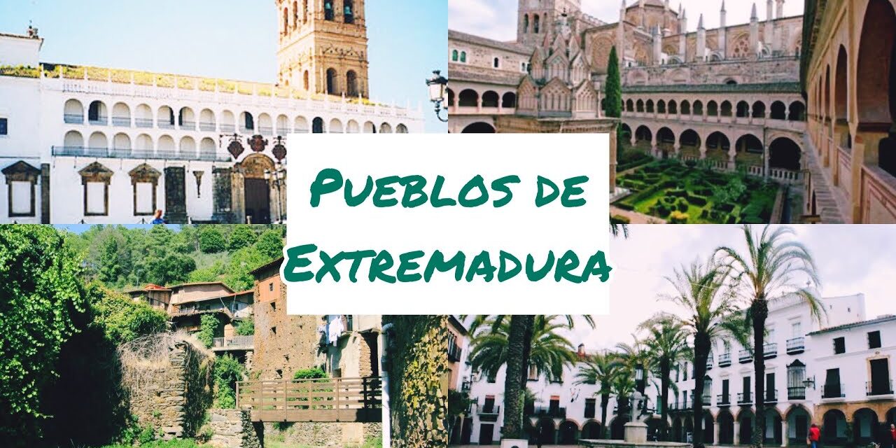 Los 6 Pueblos Más Bonitos de Badajoz: Descubre las Joyas de Extremadura
