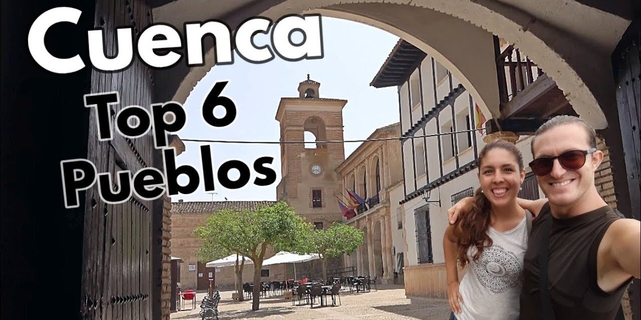 Los 6 Pueblos Más Bonitos de Cuenca: Descubre los Encantos de la Provincia de Cuenca