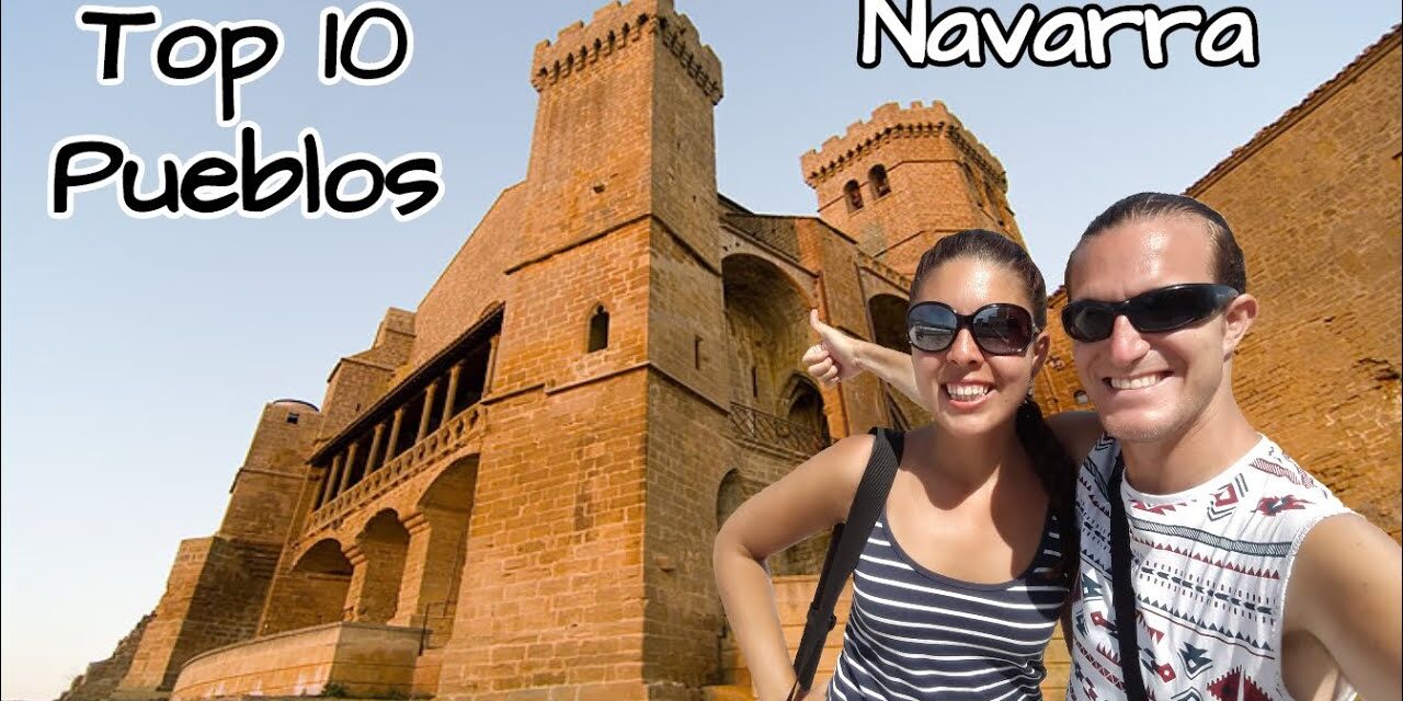 Descubre los 7 pueblos más bonitos de Navarra: una lista única para tus vacaciones