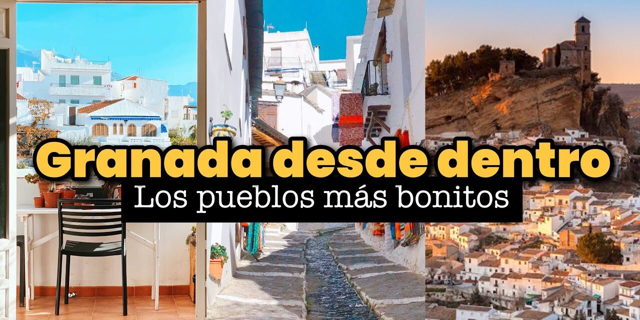 Descubre Los 6 Pueblos Más Bonitos de Granada: ¡Visítalos y No Te Arrepentirás!