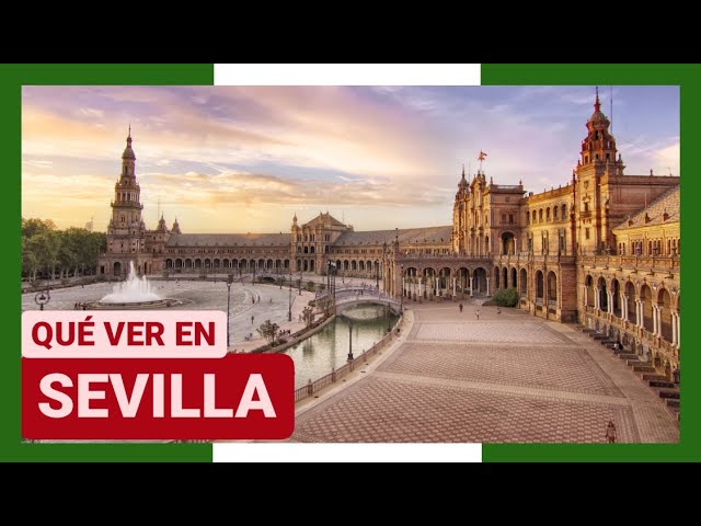 Guía completa de Sevilla: descubre la mejor ciudad española