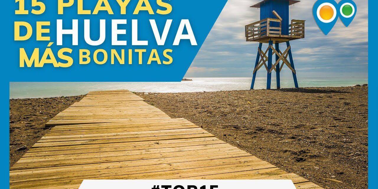 Explorando Las 10 Mejores Playas de Huelva: La Guía Definitiva