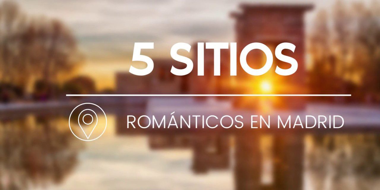 ¡Descubre los Escondites Más Románticos de Madrid y Revive una Experiencia Inolvidable!