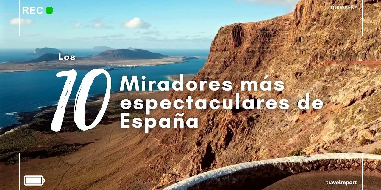 Descubre Los Miradores con Las Vistas Más Increíbles de España | ¡Una Experiencia Inolvidable!