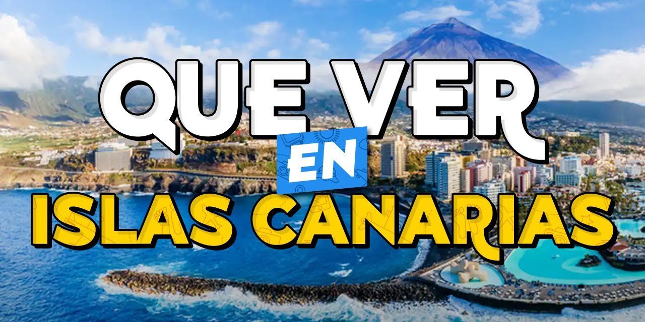 Explora las Islas Canarias: Ideas e información de viaje para descubrir un paraíso en el Atlántico