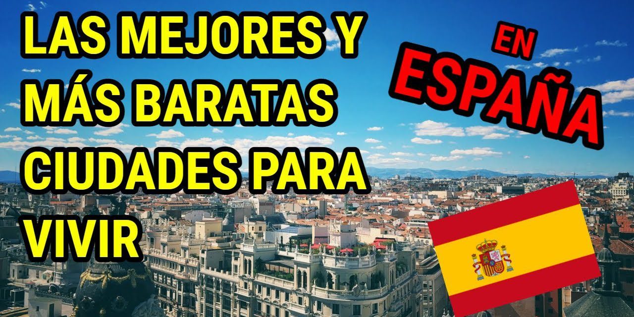 Descubre las Mejores Ciudades Españolas para Viajar: ¡Descubre las Ciudades Más Baratas y Caras de España!