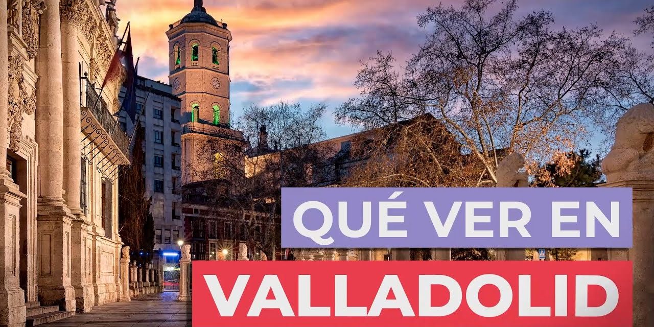 ¡Explora Valladolid de Noche! Los Mejores Planes y Lugares para Ver y Conocer