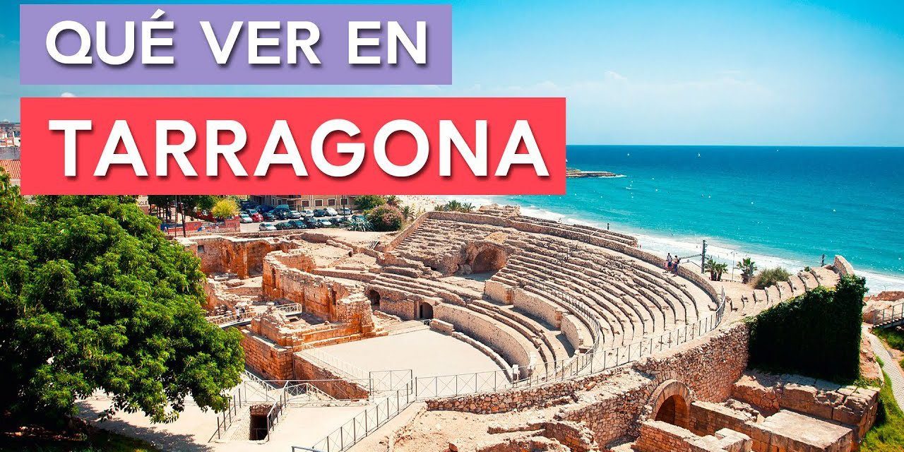 Descubre las 11 visitas imprescindibles a Tarragona: la mejor guía turística para tu viaje