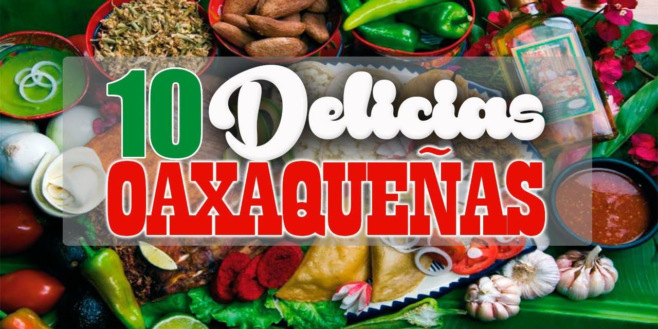 Descubre los 8 Platos Típicos Más Sabrosos de Oaxaca – ¡No Te Los Pierdas!