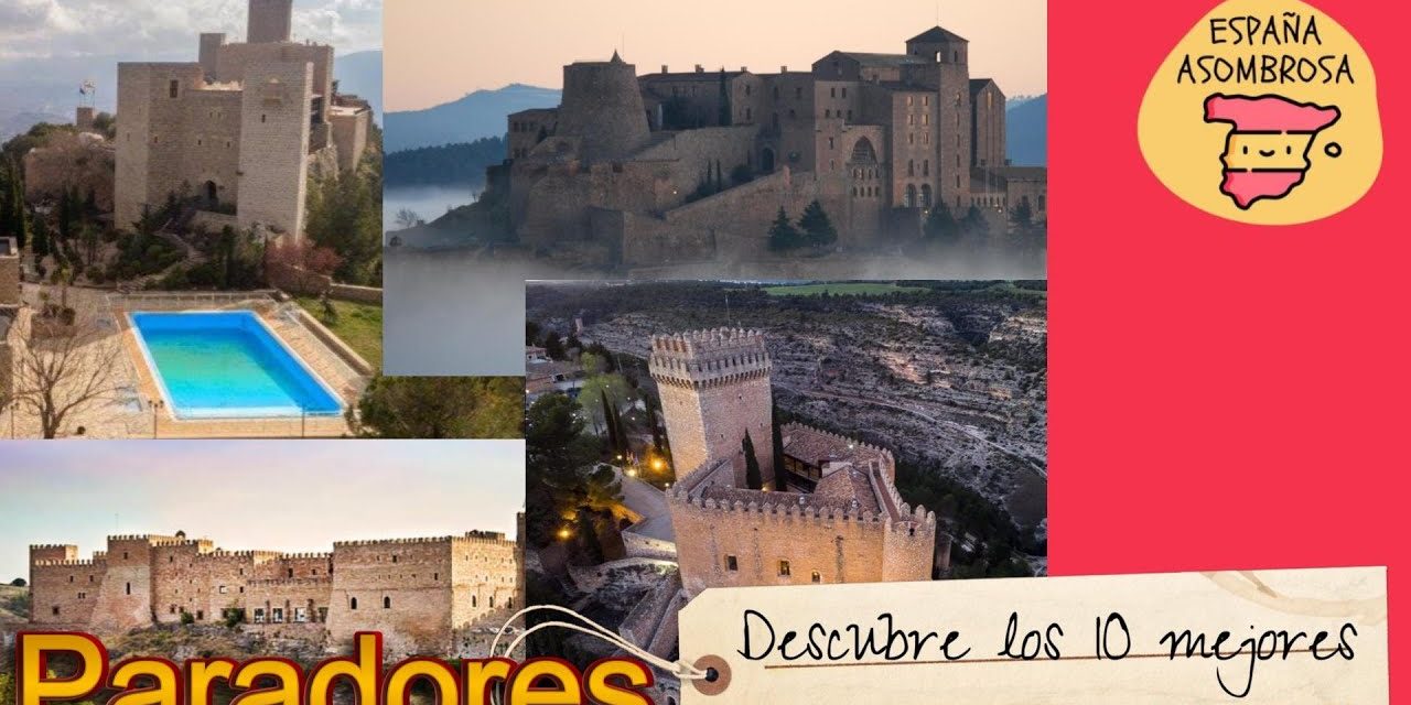 Visita los Mejores Paradores: Descubre Qué Ver y Conocer en España